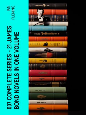 cover image of 007 Complete Series--21 James Bond Novels in One Volume